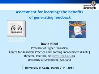Assessment for learning: the benefits of generating feedback David Nicol