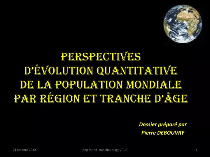 perspectives d volution quantitative de la population mondiale par r gion et tranche d ge