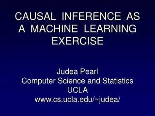 CAUSAL INFERENCE AS A MACHINE LEARNING EXERCISE