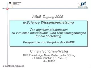 Christa Schöning-Walter DLR Projektträger Neue Medien in der Bildung + Fachinformation (PT-NMB+F)
