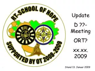 Update D ??- Meeting ORT? xx.xx. 2009