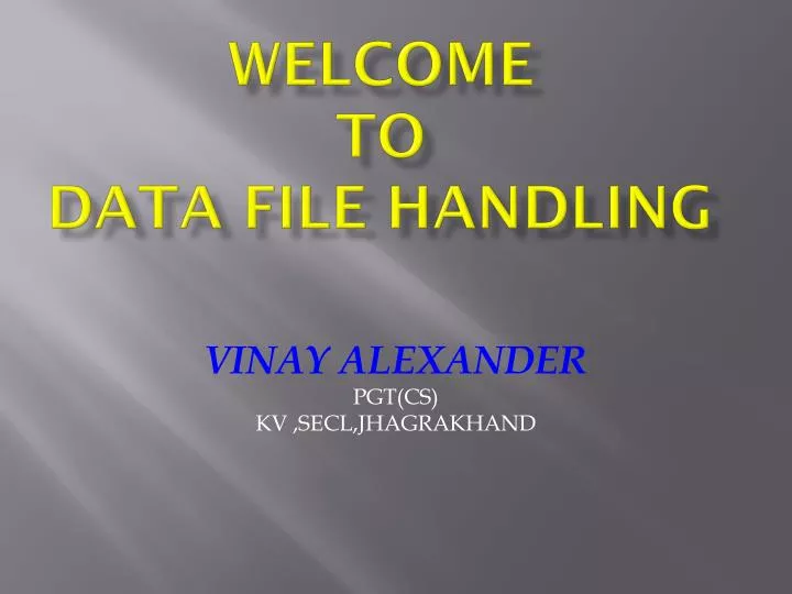 welcome to data file handling