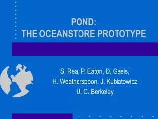 POND: THE OCEANSTORE PROTOTYPE