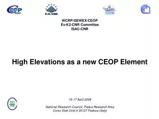 WCRP/GEWEX/CEOP Ev-K2-CNR Committee ISAC-CNR High Elevations as a new CEOP Element