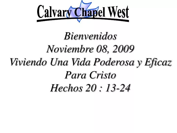 bienvenidos noviembre 08 2009 viviendo una vida poderosa y eficaz para cristo hechos 20 13 24