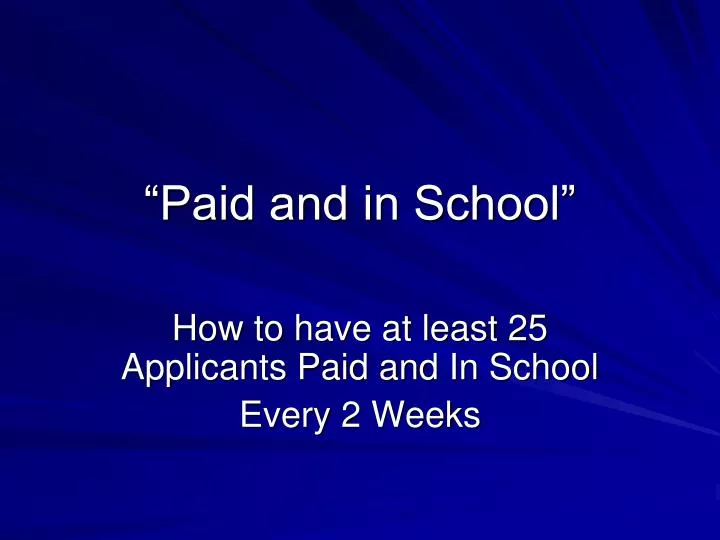 paid and in school