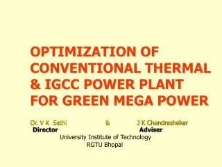 OPTIMIZATION OF CONVENTIONAL THERMAL &amp; IGCC POWER PLANT FOR GREEN MEGA POWER