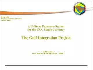 A Uniform Payments System for the GCC Single Currency The Gulf Integration Project