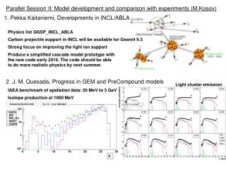 Parallel Session II: Model development and comparison with experiments (M.Kosov)