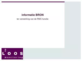 informatie BRON ter versterking van de RMC-functie