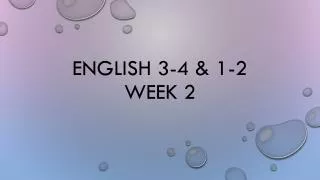English 3-4 &amp; 1-2 Week 2