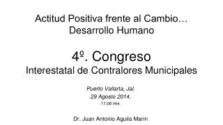 Puerto Vallarta, Jal. 29 Agosto 2014. 11:00 Hrs . Dr. Juan Antonio Aguila Marín