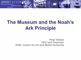 The Museum and the Noah’s Ark Principle