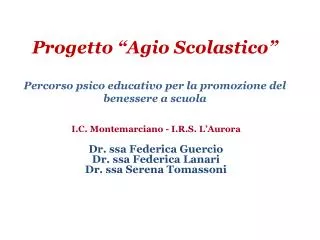 Progetto “Agio Scolastico” Percorso psico educativo per la promozione del benessere a scuola