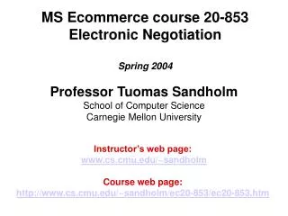 MS Ecommerce course 20-853 Electronic Negotiation Spring 2004