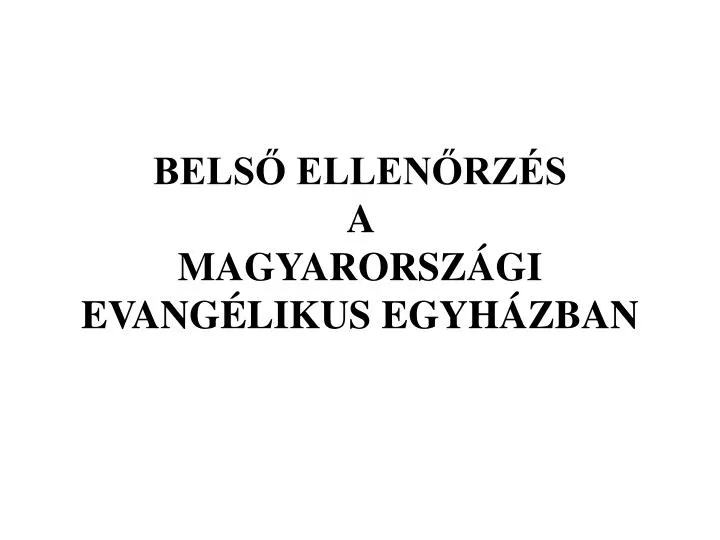 bels ellen rz s a magyarorsz gi evang likus egyh zban