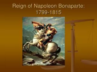 Reign of Napoleon Bonaparte: 1799-1815