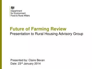 Future of Farming Review	 Presentation to Rural Housing Advisory Group