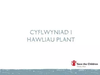 CYFLWYNIAD I HAWLIAU PLANT