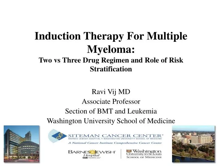 induction therapy for multiple myeloma two vs three drug regimen and role of risk stratification
