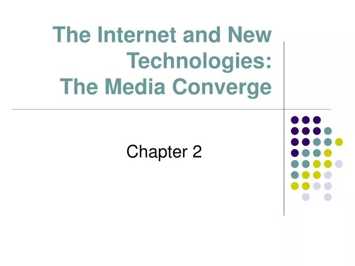 the internet and new technologies the media converge