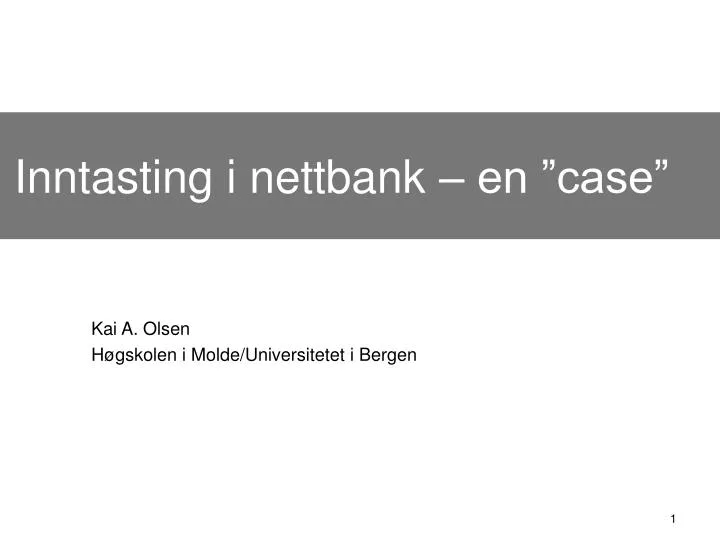 inntasting i nettbank en case