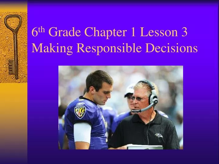 6 th grade chapter 1 lesson 3 making responsible decisions
