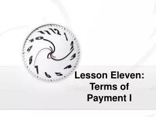 Lesson Eleven: Terms of Payment I