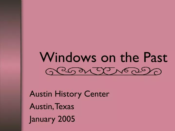 windows on the past