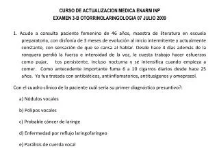 CURSO DE ACTUALIZACION MEDICA ENARM INP EXAMEN 3-B OTORRINOLARINGOLOGIA 07 JULIO 2009