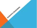 Scientific Reasoning - slide 1