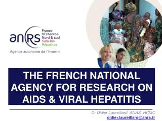 THE FRENCH NATIONAL AGENCY FOR RESEARCH ON AIDS &amp; VIRAL HEPATITIS