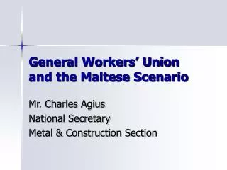 General Workers’ Union and the Maltese Scenario