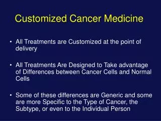 Customized Cancer Medicine