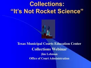 Collections: “It’s Not Rocket Science”