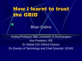 How I learnt to trust the GRID
