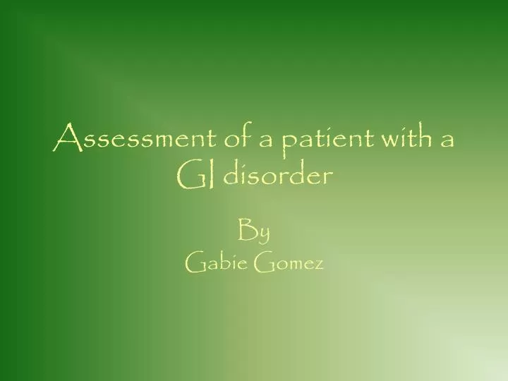 assessment of a patient with a gi disorder