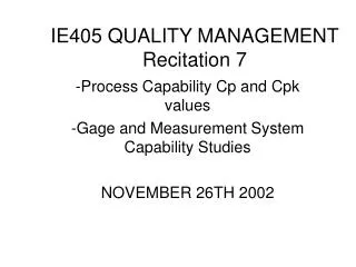 IE405 QUALITY MANAGEMENT Recitation 7