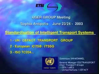 USER GROUP Meeting Sophia Antipolis June 23/24 - 2003
