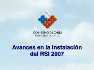 Avances en la instalación del RSI 2007