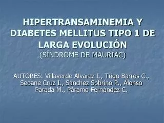 HIPERTRANSAMINEMIA Y DIABETES MELLITUS TIPO 1 DE LARGA EVOLUCIÓN (SÍNDROME DE MAURIAC)