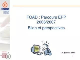 FOAD : Parcours EPP 2006/2007 Bilan et perspectives