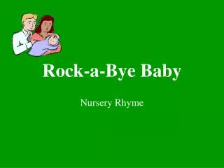 Rock-a-Bye Baby