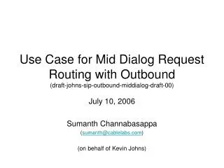 July 10, 2006 Sumanth Channabasappa ( sumanth@cablelabs ) (on behalf of Kevin Johns)