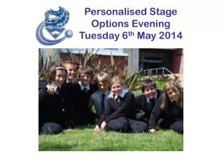 Personalised Stage Options Evening Tuesday 6 th May 2014