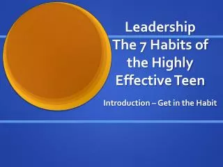 Leadership The 7 Habits of the Highly Effective Teen