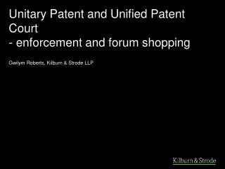 Unitary Patent and Unified Patent Court - enforcement and forum shopping