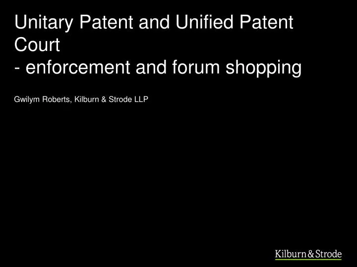 unitary patent and unified patent court enforcement and forum shopping