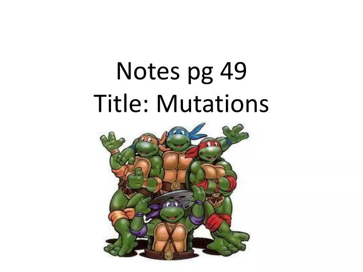 notes pg 49 title mutations