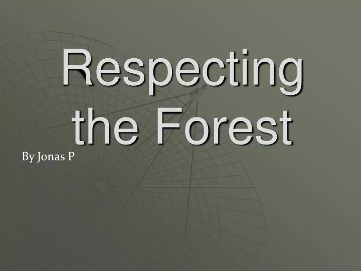 respecting the forest